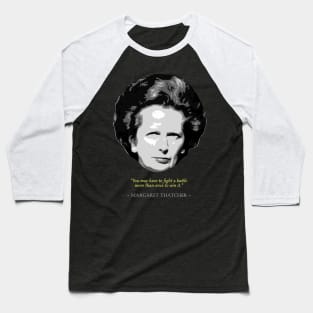 Margeret Thatcher Quote Baseball T-Shirt